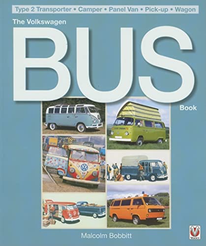 Beispielbild fr The Volkswagen Bus Book: Type 2 Transporter, Camper, Panel Van, Pick-Up, Wagon zum Verkauf von ThriftBooks-Dallas