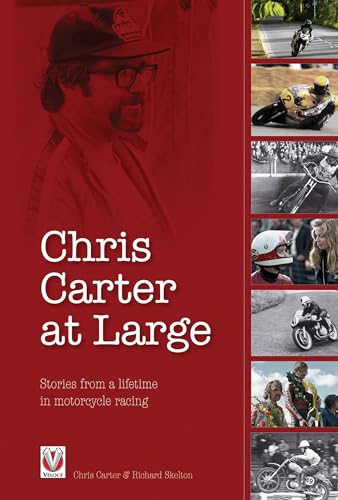 Stock image for Chris Carter at Large: Stories from a Lifetime in Motorcycle Racing for sale by WorldofBooks