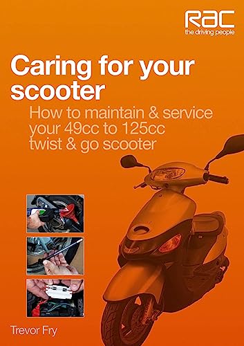 9781845840952: Caring for Your Scooter: How to Maintain & Service Your 49cc to 125cc Twist & Go Scooter (RAC Handbook)