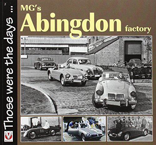 Stock image for MG's Abingdon Factory (Those Were the Days.) (Those Were the Days .) for sale by Martin Nevers- used & rare books