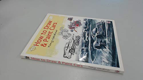 How to Draw & Paint Cars (9781845841249) by Gardiner, Tony