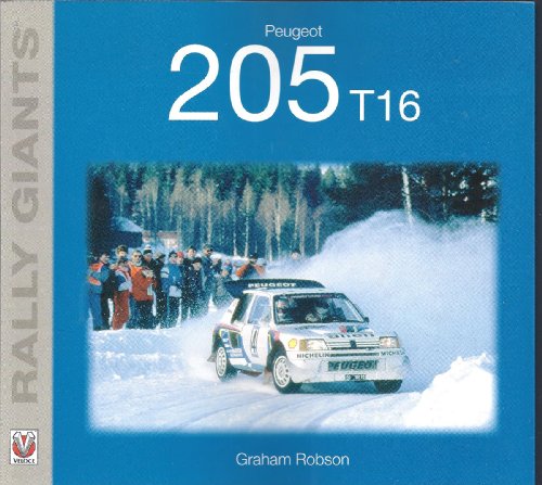 Peugeot 205 T16 (Rally Giants) (9781845841294) by Robson, Graham; Ireland, Gavin