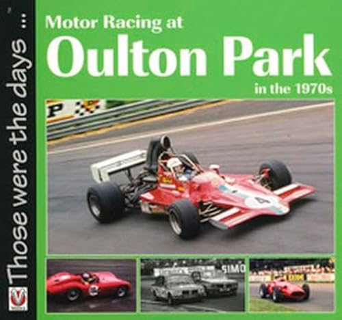 Beispielbild fr Motor Racing at Oulton Park in the 1970s (Those Were the Days . ) zum Verkauf von WorldofBooks