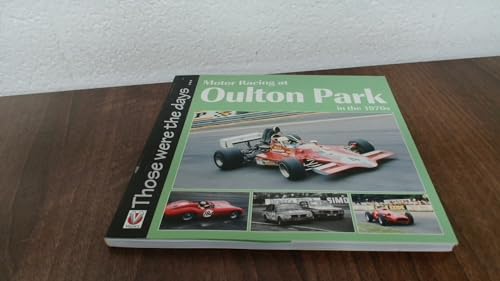 Stock image for Motor Racing at Oulton Park in the 1970s (Those were the days.) for sale by Books From California