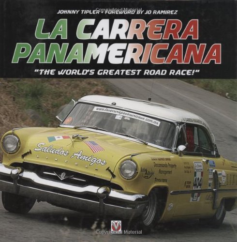 Beispielbild fr La Carrera Panamericana: "The World's Greatest Road Race!" zum Verkauf von David Thomas Motoring Books