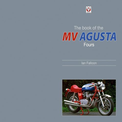 9781845842031: The Book of the Classic MV Agusta Fours