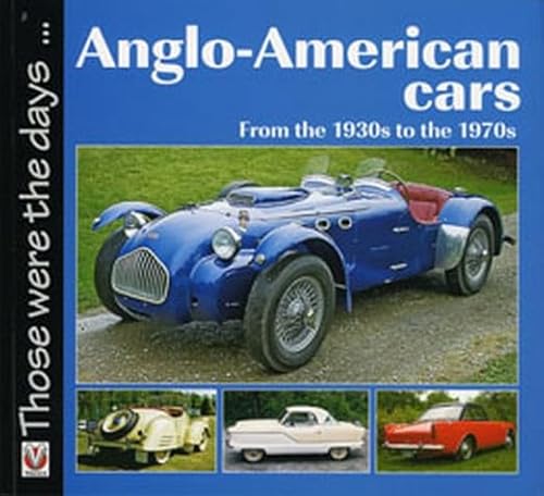 Imagen de archivo de Anglo-American Cars: From the 1930s to the 1970s (Those were the days.) a la venta por HPB Inc.