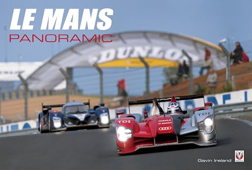 Le Mans Panoramic (9781845842437) by Ireland, Gavin D.