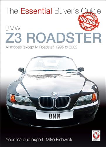 Stock image for BMW Z3 Roadster: All Models (except M Roadster) 1995 to 2002 (The Essential Buyer's Guide) for sale by Ria Christie Collections