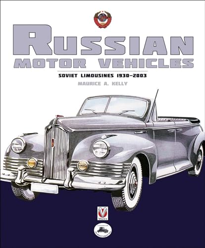 Stock image for Russian Motor Vehicles: Soviet Limousines 1930-2003 for sale by WorldofBooks