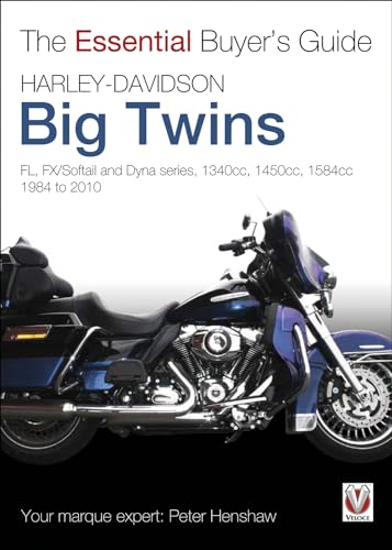 Harley-Davidson Big Twins: FL, FX/Softail and Dyna Series, 1340cc, 1450cc, 1584cc, 1690cc, 1800cc...