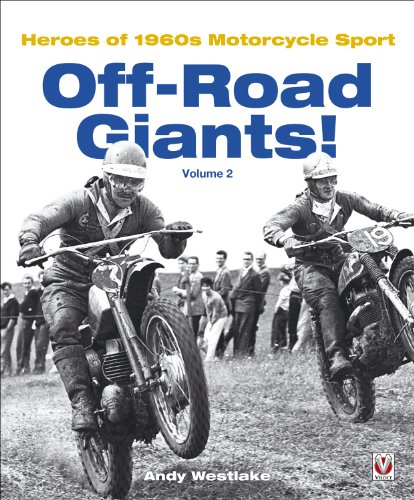 Beispielbild fr Off-road Giants! (Volume 2) - Heroes of 1960s Motorcycle Sport: Heroes of 1960s Motorcycle Sport, Vol. 2 (Off-Road Giants!: Heroes of 1960s Motorcycle Sport) zum Verkauf von WorldofBooks