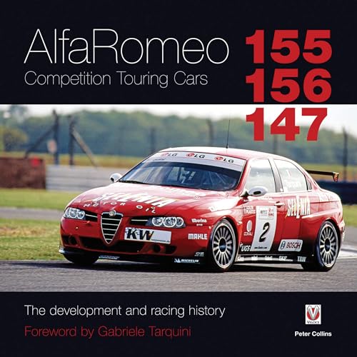 9781845843427: Alfa Romeo 155/156/147 Competition Touring Cars: The Cars development and racing history