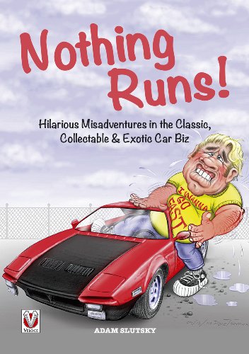 Nothing Runs: Misadventures in the Classic, Collectable & Exotic Car Biz (9781845843441) by Slutsky, Adam