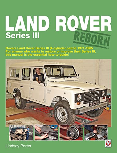 9781845843472: Land Rover Series III Reborn: Covers Land Rover Series III (4-cylinder petrol) 1971 - 1985