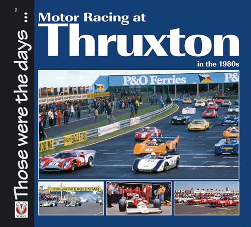 Beispielbild fr Motor Racing at Thruxton in the 1980s (Those Were the Days Series) zum Verkauf von WorldofBooks