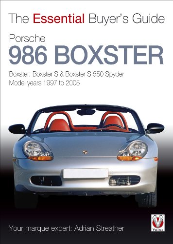 Stock image for Porsche 986 Boxster: Boxster, Boxster S, Boxster S 550 Spyder: Model Years 1997 to 2005 (The Essential Buyer's Guide) for sale by HPB-Emerald