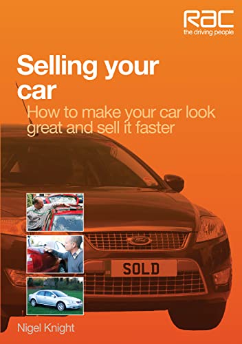 Imagen de archivo de Selling your car: How to make your car look great and how to sell it fast (RAC Handbook) a la venta por WorldofBooks