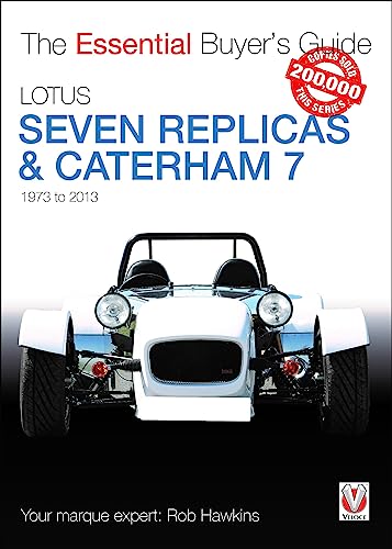 Stock image for Lotus Seven Replicas & Caterham 7: 1973 to 2013 (The Essential Buyer's Guide) for sale by GF Books, Inc.