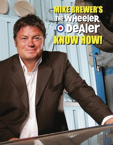 Stock image for Mike Brewer's The Wheeler Dealer Know How! for sale by Wonder Book