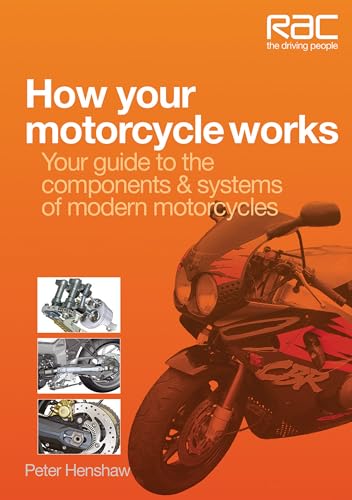 9781845844943: How Your Motorcycle Works: Your Guide to the Components & Systems of Modern Motorcycles (RAC Handbook)