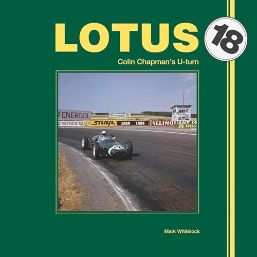 Imagen de archivo de Lotus 18: Colin Chapman's U-turn a la venta por David Thomas Motoring Books