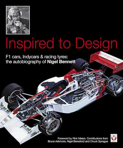 Inspired to Design: F1 cars, Indycars & Racing Tyres: The Autobiography of Nigel Bennett (9781845845360) by Bennett, Nigel