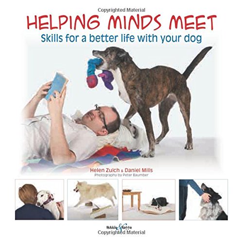 Beispielbild fr Helping Minds Meet : Skills for a Better Life with Your Dog zum Verkauf von Better World Books