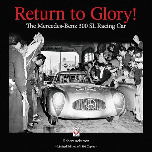 Stock image for Return to Glory!: The Mercedes 300 SL Racing Car for sale by WorldofBooks