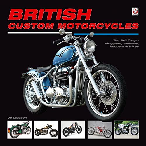 Imagen de archivo de British Custom Motorcycles: The Brit Chop - choppers, cruisers, bobbers & trikes a la venta por GF Books, Inc.