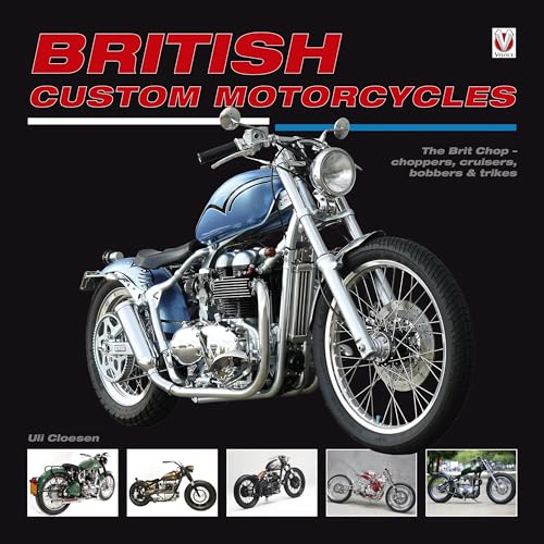 Stock image for British Custom Motorcycles: The Brit Chop - choppers, cruisers, bobbers & trikes for sale by GF Books, Inc.