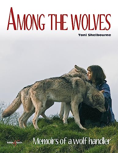 9781845847609: Among the Wolves: Memoirs of a Wolf Handler
