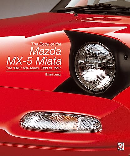 9781845847784: The Book of the Mazda MX-5 Miata: The 'Mk1' NA-series 1988 to 1997