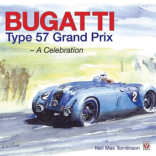 Stock image for BUGATTI. TYPE 57 GRAND PRIX - A CELEBRATION. for sale by Nicola Wagner