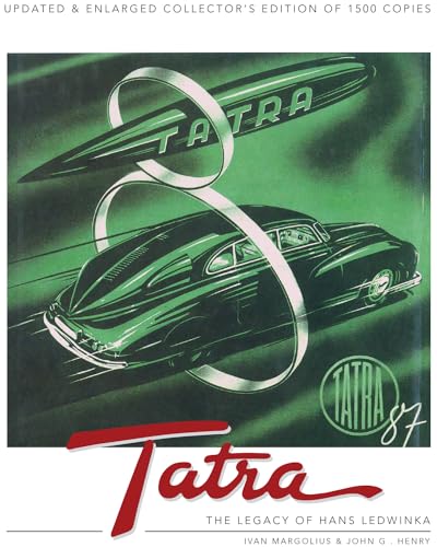 Tatra: The Legacy of Hans Ledwinka (2nd Edition) - A Collectors Edition of 1500 copies - Ivan Margolius; John G Henry