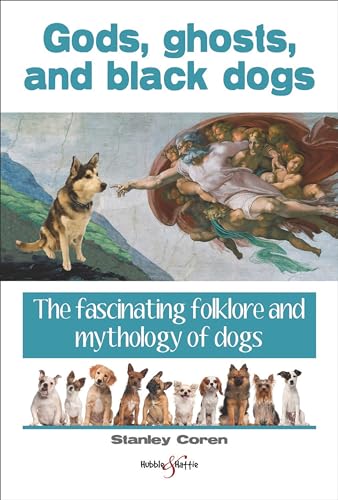 Stock image for Gods, ghosts and black dogs: The fascinating folklore and mythology of dogs for sale by Orbiting Books