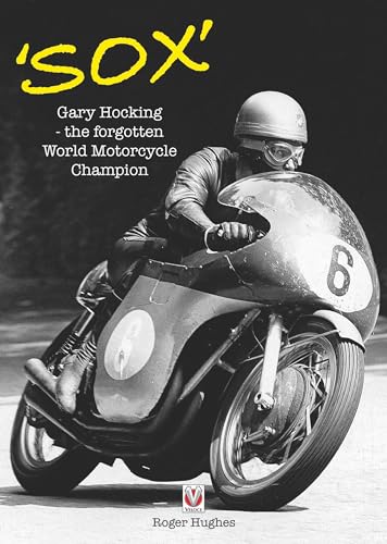 Beispielbild fr Sox: Gary Hocking - The Forgotten World Motorcycle Champion zum Verkauf von ThriftBooks-Atlanta