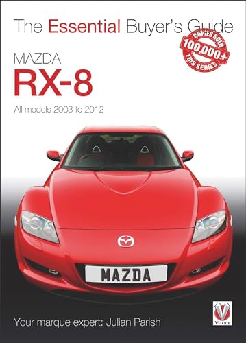 Beispielbild fr Mazda RX-8: All models 2003 to 2012 (Essential Buyer's Guide Series) (The Essential Buyer's Guide) zum Verkauf von WorldofBooks