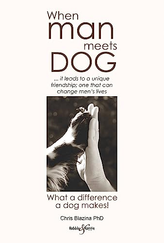 Stock image for When man meets dog: What a difference a dog makes for sale by WorldofBooks