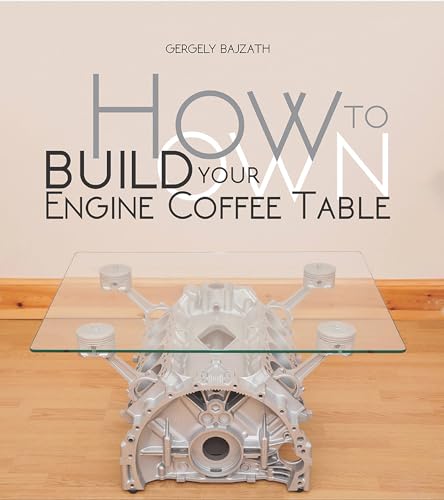 Beispielbild fr How to Build Your Own Engine Coffee table zum Verkauf von WorldofBooks