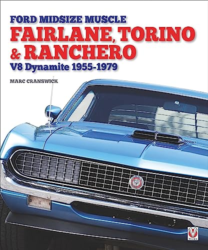 Beispielbild fr Ford Midsize Muscle - Fairlane, Torino & Ranchero: V8 Dynamite 1955-1979 zum Verkauf von Your Online Bookstore