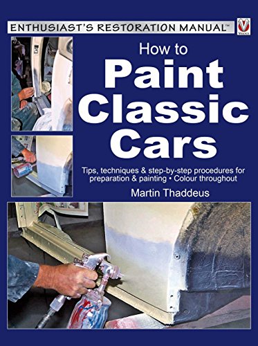 Stock image for How to Paint Classic Cars Tips, Techniques &amp; Step-By-step Procedures for Preparation &amp; Painting - Colour Throughout for sale by TextbookRush