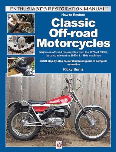 Stock image for How to Restore Classic Off-road Motorcycles: Majors on Off-Road Motorcycles from the 1970s & 1980s, But Also Relevant to 1950s & 1960s Machines (Enthusiast's Restoration Manual) for sale by Sunshine State Books