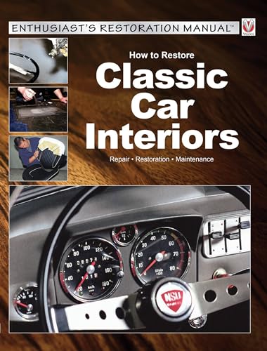 9781845849832: How to Restore Classic Car Interiors: Repair * Restoration * Maintenance (Enthusiast's Restoration Manual)