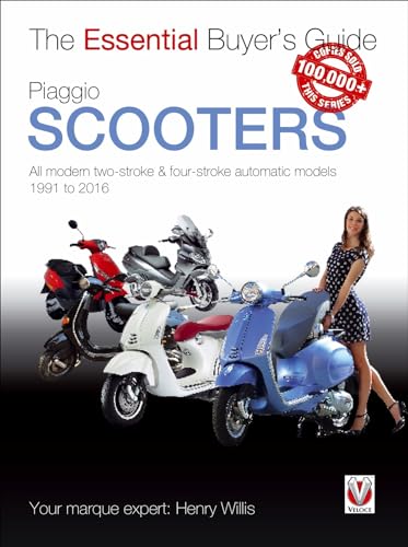 9781845849924: Piaggio Scooters - all modern two-stroke & four-stroke automatic models 1991 to 2016 (Essential Buyer's Guide)