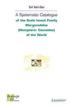 Beispielbild fr A Systematic Catalogue of the Scale Insect Family Margarodidae (Hemiptera : Coccoidea) of the World zum Verkauf von Books Puddle