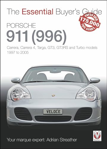 9781845856052: Porsche 911 (996): Carrera, Carrera 4, Targa, GT3, GT3RS and Turbo Models, 1997 to 2005 (The Essential Buyer's Guide)