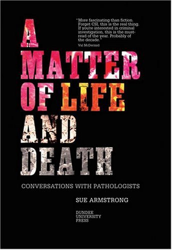 Stock image for A Matter of Life and Death: Conversations with Pathologists for sale by WorldofBooks