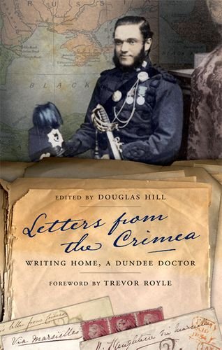 Letters from the Crimea: Writing Home, A Dundee Doctor (9781845860943) by Greig, David