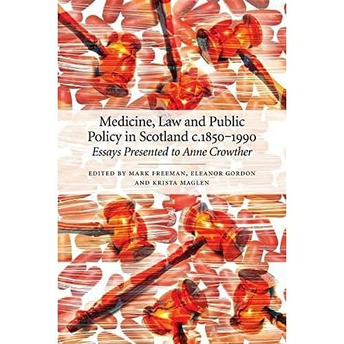 Stock image for Medicine, Law and Public Policy in Scotland 1850 1990 Essays Presented to Anne Crowther for sale by PBShop.store UK